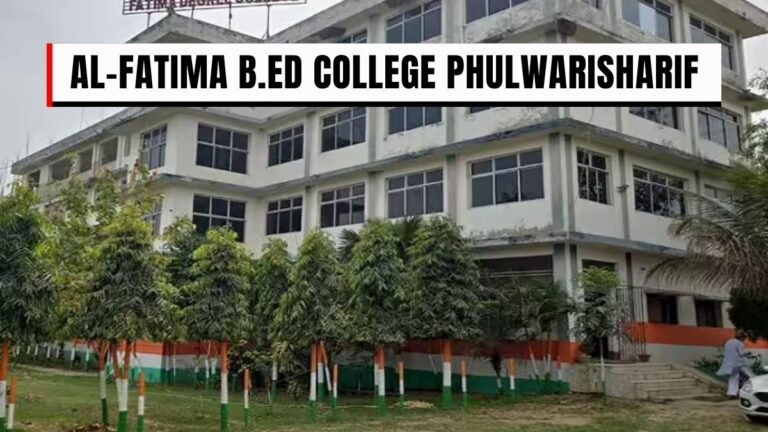 Al-Fatima B.Ed College Phulwarisharif: Admission, Fees, Courses & Eligibility 2025