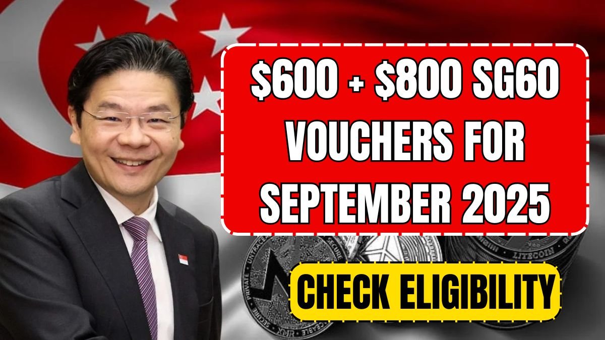 $600 + $800 SG60 Vouchers for September 2025 – How to Check Eligibility and Deposit Date