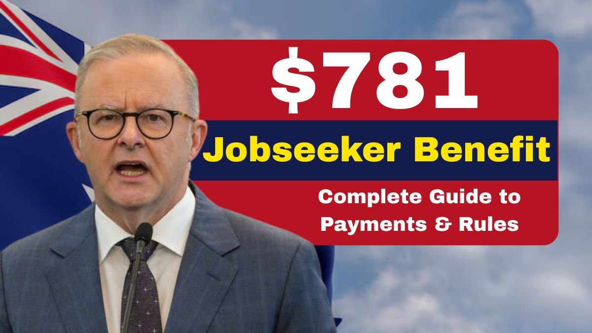 $781 Jobseeker Benefit in Australia 2025 – Complete Guide to Payments & Rules