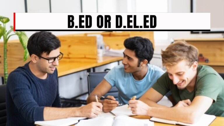 B.Ed or D.El.Ed: Which Teaching Course Should You Choose?